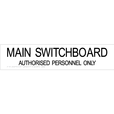 Main Switchboard Authorised Personnel Only - Braille Tactile Signs Aust.