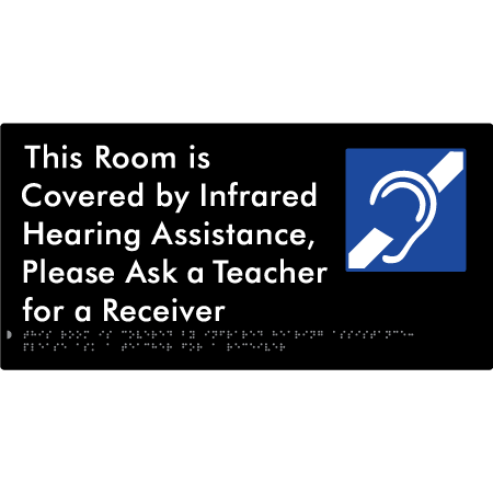 This Room is Covered by Infrared Hearing Assistance, Please Ask a Teacher for a Receiver - Braille Tactile Signs Aust.
