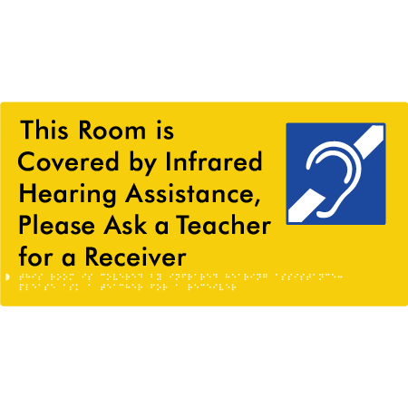 This Room is Covered by Infrared Hearing Assistance, Please Ask a Teacher for a Receiver - Braille Tactile Signs Aust.