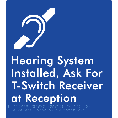 Hearing System Installed, ask for T-Switch Receiver at Reception - Braille Tactile Signs Aust.