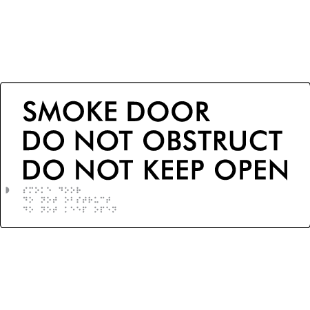 Smoke Door, Do Not Obstruct, Do Not Keep Open - Braille Tactile Signs Aust.