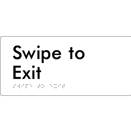Swipe to Exit - Braille Tactile Signs Aust.