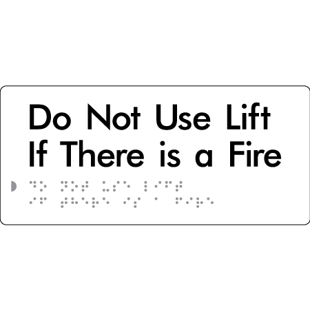 Braille Sign Do Not Use Lift If There Is A Fire - Braille Tactile Signs Aust. - BTS126-wht - Custom Signs - Fast Shipping - High Quality - Australian Made & Owned