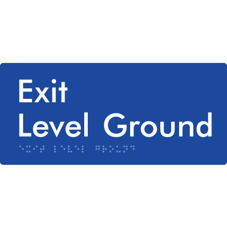 Braille Sign Exit Level Ground - Braille Tactile Signs Aust. - BTS270-Gr-blu - Custom Signs - Fast Shipping - High Quality - Australian Made & Owned