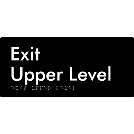 Braille Sign Exit Level Upper Level - Braille Tactile Signs Aust. - BTS270-UL-blk - Custom Signs - Fast Shipping - High Quality - Australian Made & Owned