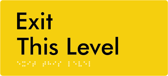 Braille Sign Exit This Level - Braille Tactile Signs Aust. - BTS270-TL-yel - Custom Signs - Fast Shipping - High Quality - Australian Made & Owned