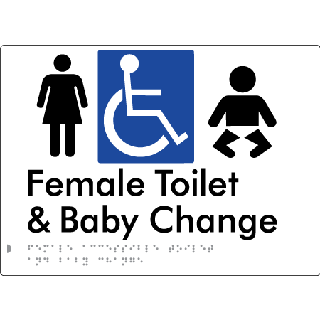 Braille Sign Female Accessible Toilet & Baby Change - Braille Tactile Signs Aust. - BTS372-wht - Custom Signs - Fast Shipping - High Quality - Australian Made & Owned