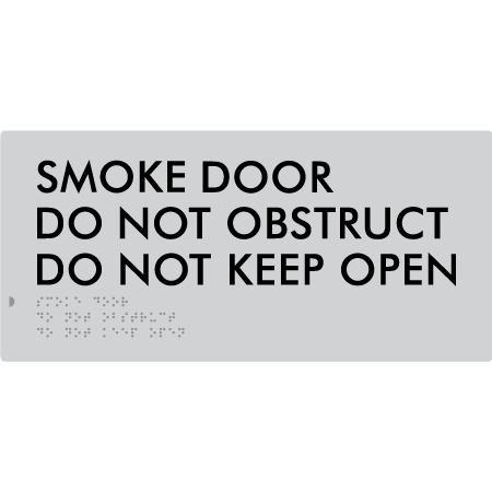 Braille Sign Smoke Door Do Not Obstruct Do Not Keep Open - Braille Tactile Signs Aust. - BTS411-slv - Custom Signs - Fast Shipping - High Quality - Australian Made & Owned