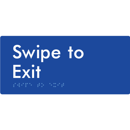 Braille Sign Swipe to Exit - Braille Tactile Signs Aust. - BTS417-blu - Custom Signs - Fast Shipping - High Quality - Australian Made & Owned
