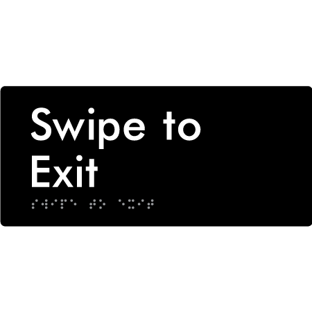 Braille Sign Swipe to Exit - Braille Tactile Signs Aust. - BTS417-blk - Custom Signs - Fast Shipping - High Quality - Australian Made & Owned