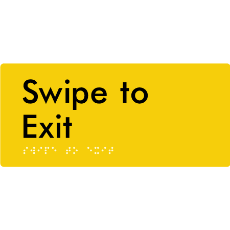 Braille Sign Swipe to Exit - Braille Tactile Signs Aust. - BTS417-yel - Custom Signs - Fast Shipping - High Quality - Australian Made & Owned