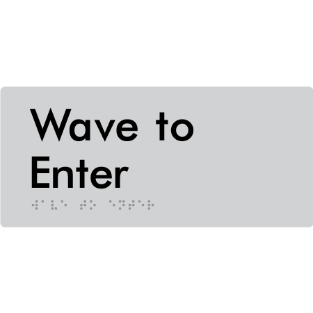 Braille Sign Wave to Enter - Braille Tactile Signs Aust. - BTS420-slv - Custom Signs - Fast Shipping - High Quality - Australian Made & Owned
