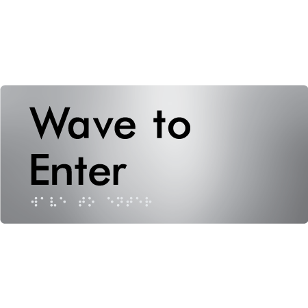Braille Sign Wave to Enter - Braille Tactile Signs Aust. - BTS420-aliS - Custom Signs - Fast Shipping - High Quality - Australian Made & Owned
