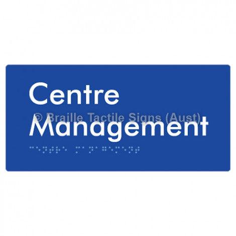 Braille Sign Centre Management - Braille Tactile Signs Aust. - BTS89-blu - Custom Signs - Fast Shipping - High Quality - Australian Made & Owned