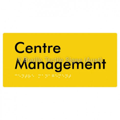 Braille Sign Centre Management - Braille Tactile Signs Aust. - BTS89-yel - Custom Signs - Fast Shipping - High Quality - Australian Made & Owned