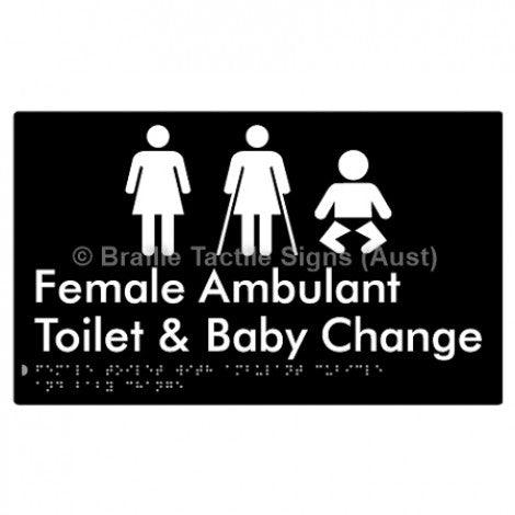 Braille Sign Female Toilet with Ambulant Cubicle and Baby Change - Braille Tactile Signs Aust. - BTS358-blk - Custom Signs - Fast Shipping - High Quality - Australian Made & Owned