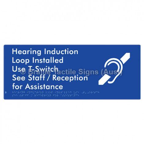 Braille Sign Hearing Induction Loop Installed Use T-Switch. See Staff / Reception for Assistance - Braille Tactile Signs Aust. - BTS370-blu - Custom Signs - Fast Shipping - High Quality - Australian Made & Owned