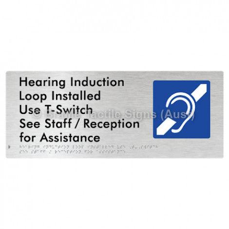 Braille Sign Hearing Induction Loop Installed Use T-Switch. See Staff / Reception for Assistance - Braille Tactile Signs Aust. - BTS370-aliB - Custom Signs - Fast Shipping - High Quality - Australian Made & Owned