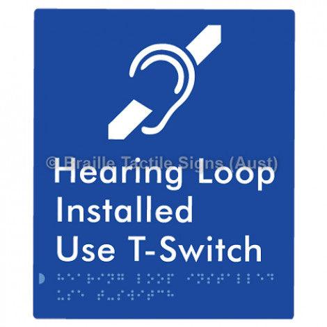Braille Sign Hearing Loop Installed Use T-Switch - Braille Tactile Signs Aust. - BTS296-blu - Custom Signs - Fast Shipping - High Quality - Australian Made & Owned