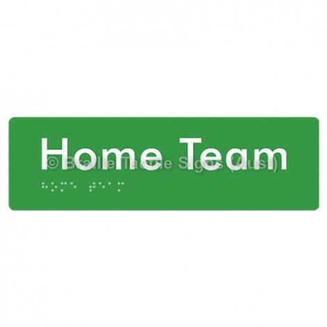 Braille Sign Home Team - Braille Tactile Signs Aust. - BTS294-grn - Custom Signs - Fast Shipping - High Quality - Australian Made & Owned