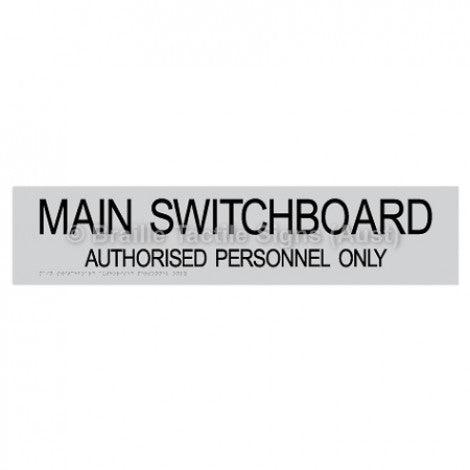 Braille Sign Main Switchboard Authorised Personnel Only - Braille Tactile Signs Aust. - BTS119-slv - Custom Signs - Fast Shipping - High Quality - Australian Made & Owned