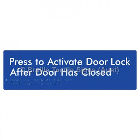 Braille Sign Press to Activate Door Lock After Door Has Closed - Braille Tactile Signs Aust. - BTS208-blu - Custom Signs - Fast Shipping - High Quality - Australian Made & Owned