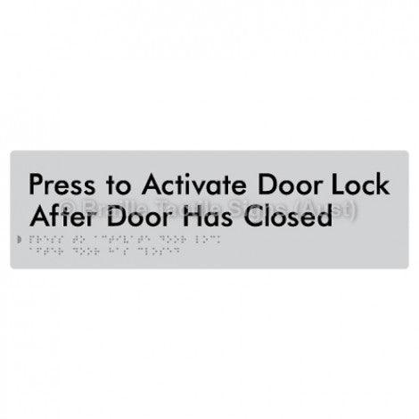 Braille Sign Press to Activate Door Lock After Door Has Closed - Braille Tactile Signs Aust. - BTS208-slv - Custom Signs - Fast Shipping - High Quality - Australian Made & Owned