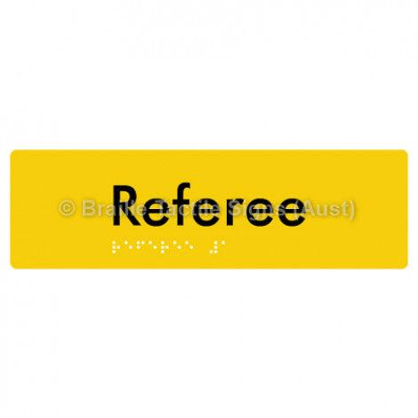 Braille Sign Referee - Braille Tactile Signs Aust. - BTS156-yel - Custom Signs - Fast Shipping - High Quality - Australian Made & Owned