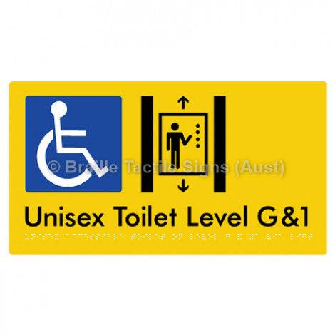 Braille Sign Unisex Accessible Toilet on Level G&1 Via Lift - Braille Tactile Signs Aust. - BTS276-G1-yel - Custom Signs - Fast Shipping - High Quality - Australian Made & Owned