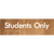 Students Only