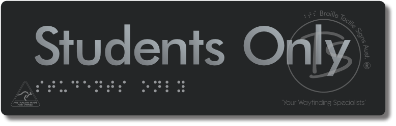 Students Only - Braille Tactile Signs Aust.