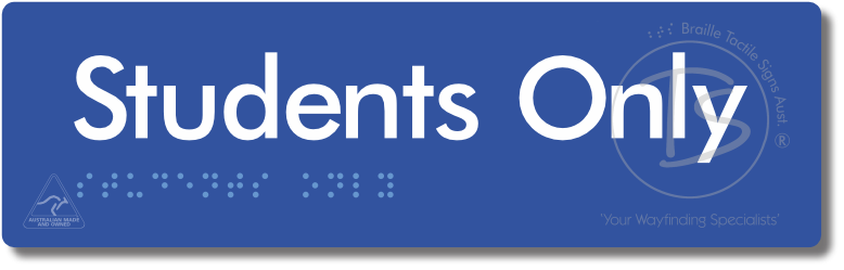 Students Only - Braille Tactile Signs Aust.