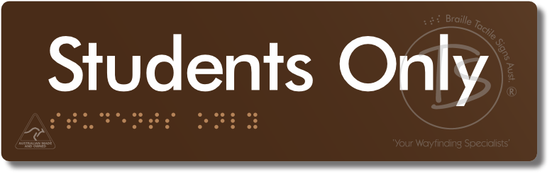 Students Only - Braille Tactile Signs Aust.