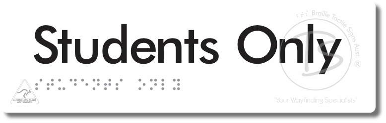 Students Only - Braille Tactile Signs Aust.