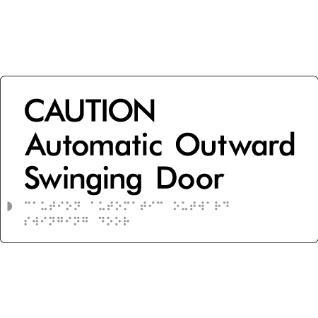 CAUTION Automatic Outward Swinging Door - Braille Tactile Signs Aust.