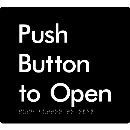 Push Button To Open - Braille Tactile Signs Aust.
