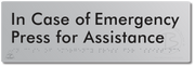 In Case of Emergency Press for Assistance