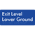 Exit Level Lower Ground