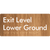 Exit Level Lower Ground