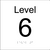 Level Sign - Level 6