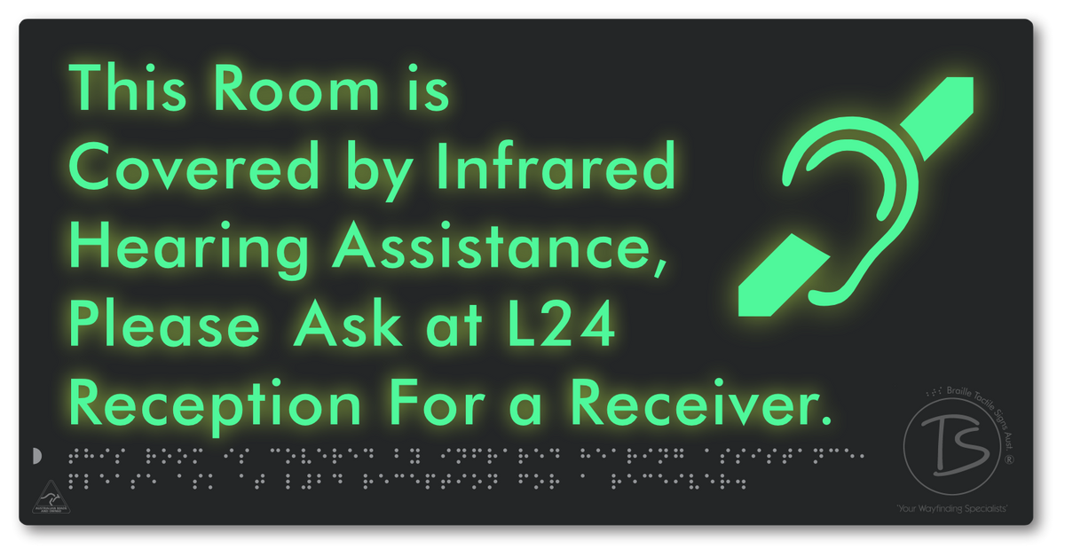 This Room is Covered by Infrared Hearing Assistance, Please Ask at L24 Reception For a Receiver