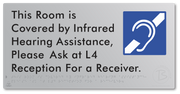 This Room is Covered by Infrared Hearing Assistance, Please Ask at L4 Reception For a Receiver