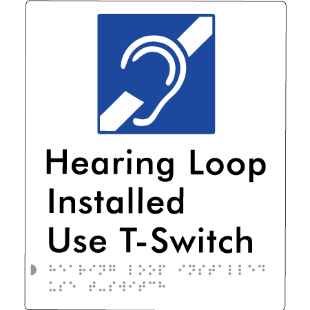Hearing Loop Installed Use T-Switch - Braille Tactile Signs Aust.