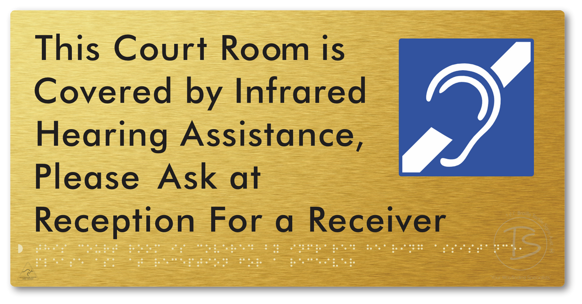 This Court Room is Covered by Infrared Hearing Assistance, Please Ask at Reception For a Receiver