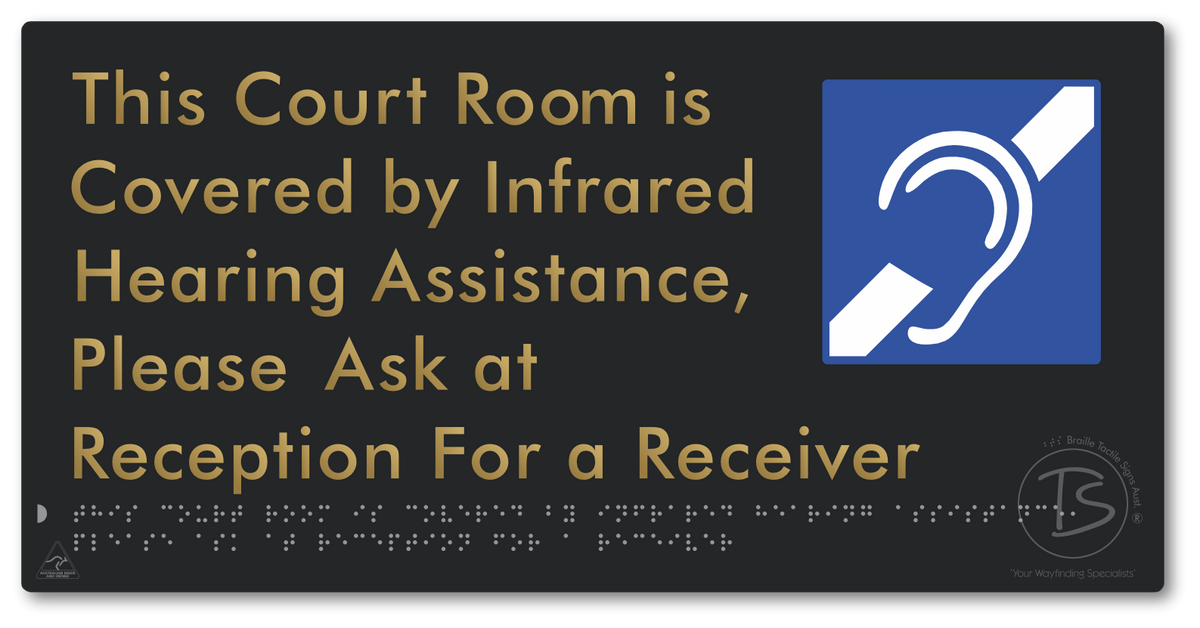 This Court Room is Covered by Infrared Hearing Assistance, Please Ask at Reception For a Receiver - Braille Tactile Signs Aust.