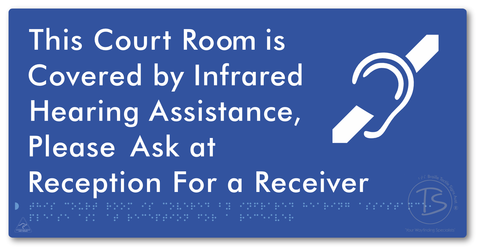 This Court Room is Covered by Infrared Hearing Assistance, Please Ask at Reception For a Receiver - Braille Tactile Signs Aust.