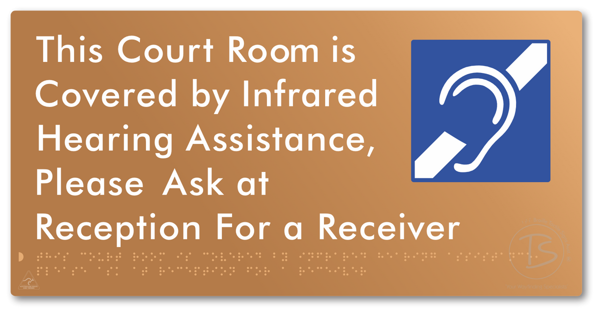 This Court Room is Covered by Infrared Hearing Assistance, Please Ask at Reception For a Receiver - Braille Tactile Signs Aust.