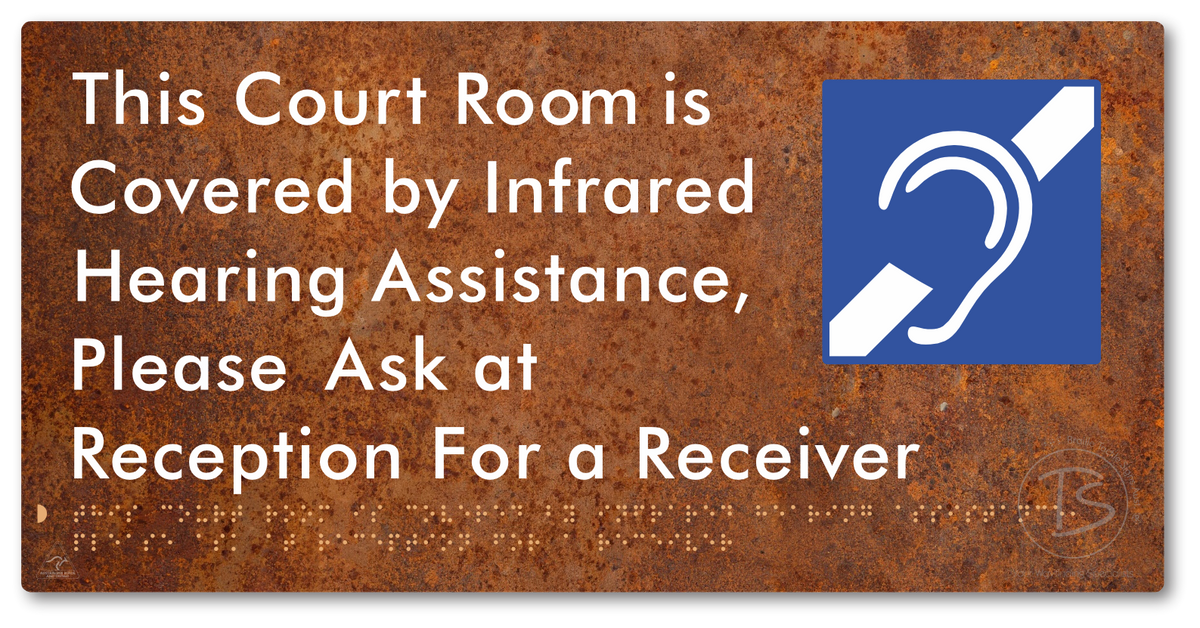 This Court Room is Covered by Infrared Hearing Assistance, Please Ask at Reception For a Receiver - Braille Tactile Signs Aust.