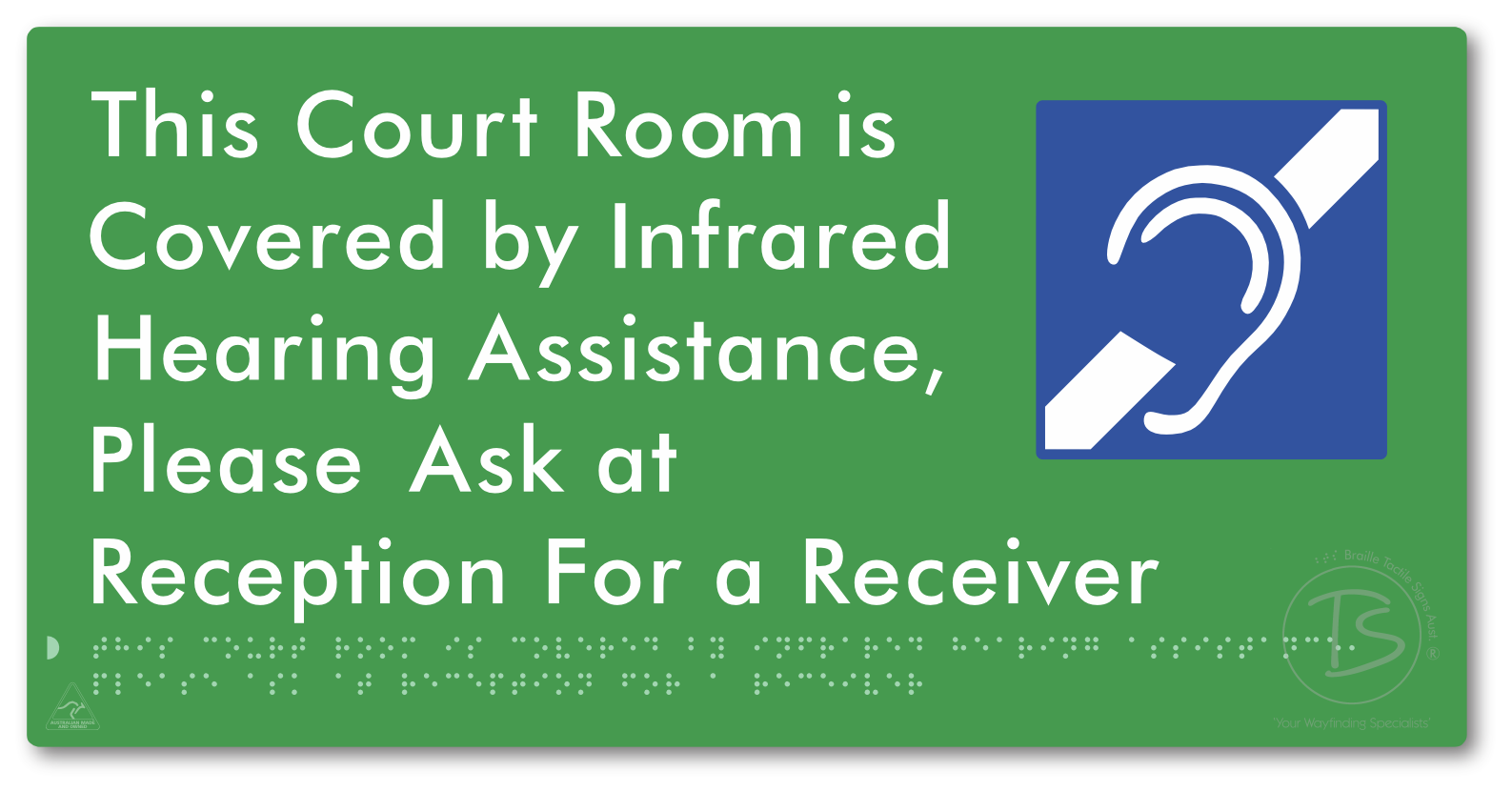 This Court Room is Covered by Infrared Hearing Assistance, Please Ask at Reception For a Receiver - Braille Tactile Signs Aust.