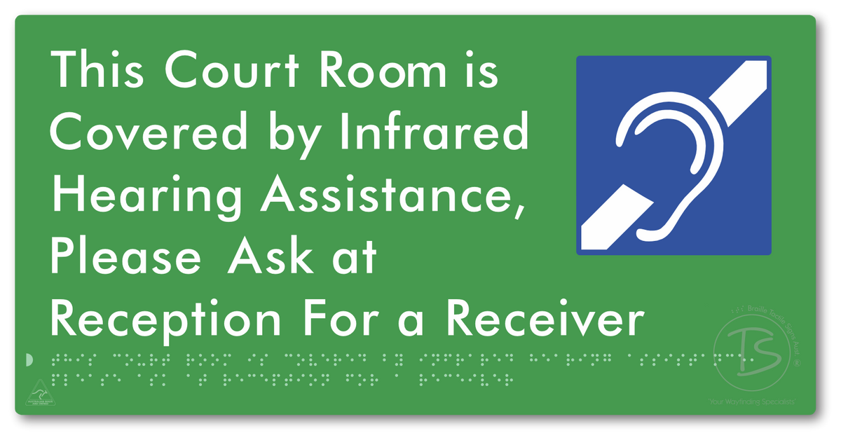 This Court Room is Covered by Infrared Hearing Assistance, Please Ask at Reception For a Receiver